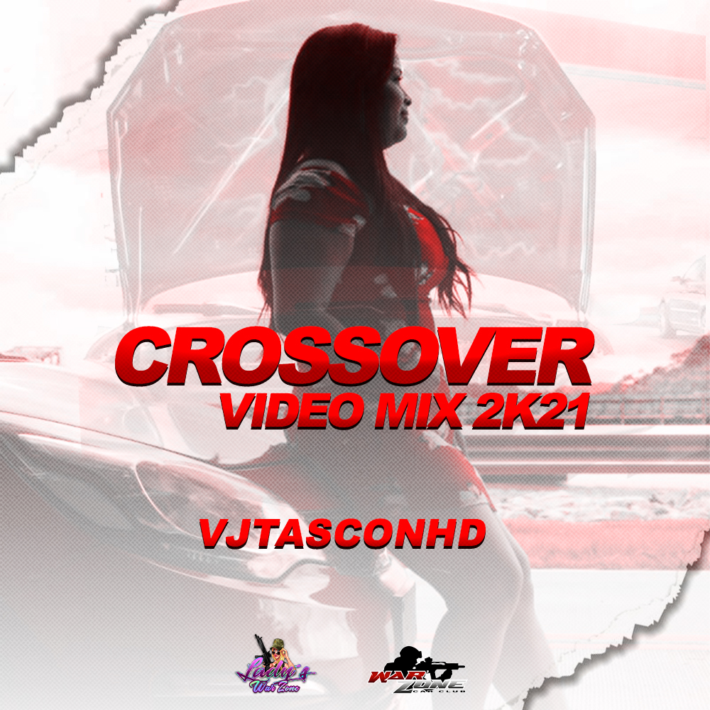 Crossover Video Mix 2k21 - VJTASCONHD.mp3