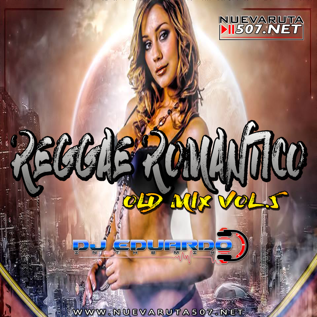 @DjEduardo507 - Reggae Romantico Old Mix Vol.5.mp3