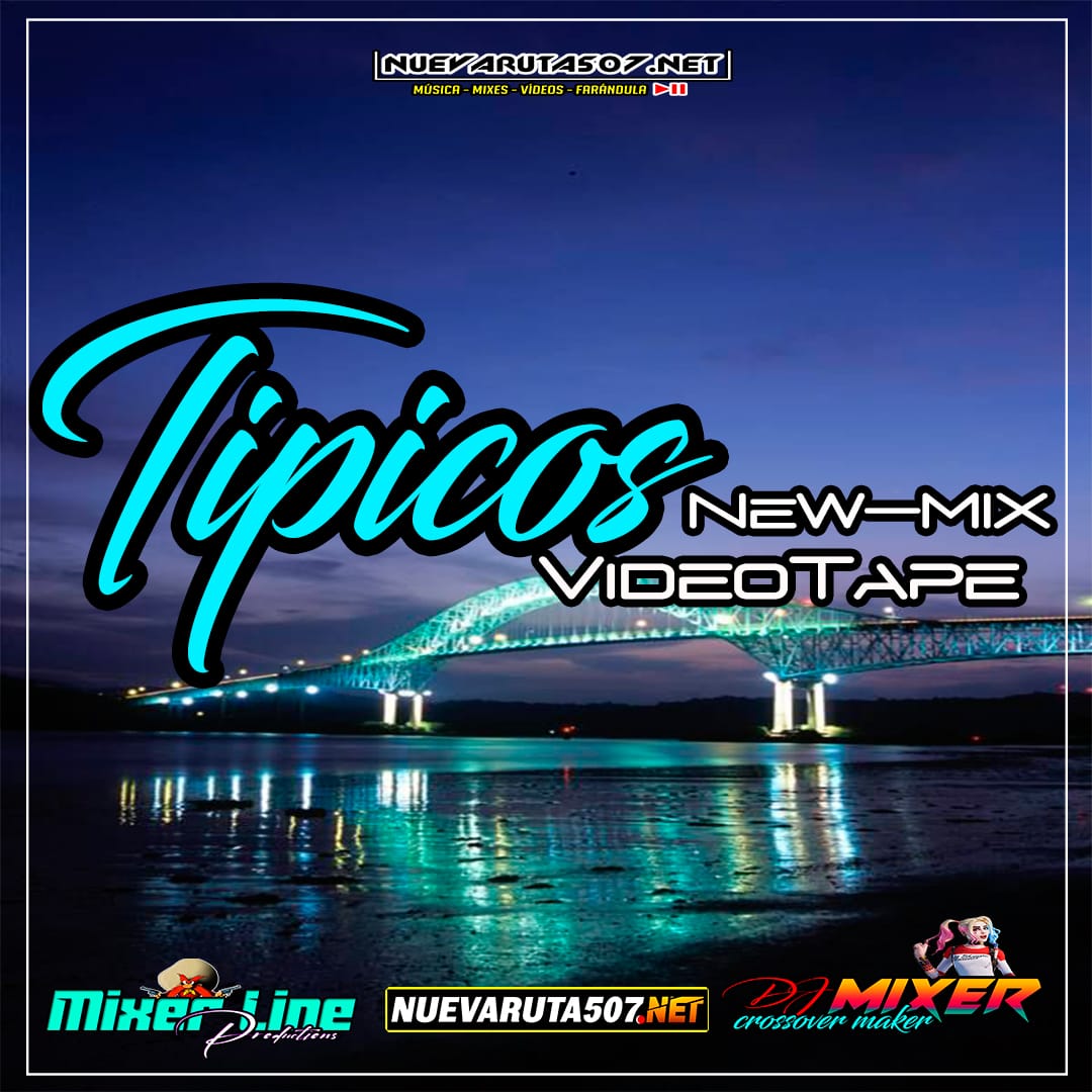 Tipicos Mix 2022 - Dj Mixer Panama.mp3